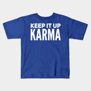 Keep It Up Karma Kids T-Shirt